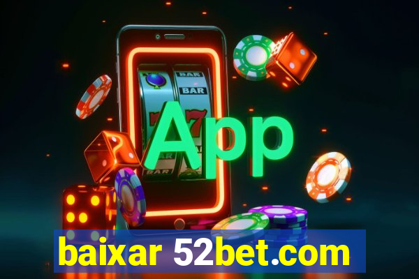 baixar 52bet.com